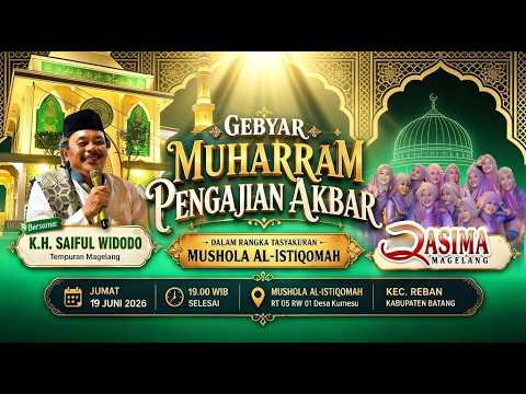 GEBYAR MUHARAM PENGAJIAN AKBAR BERSAMA KH SAIFUL WIDODO & QASIMA MAGELANG
