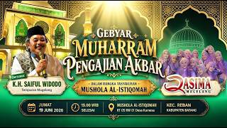 GEBYAR MUHARAM PENGAJIAN AKBAR BERSAMA KH SAIFUL WIDODO & QASIMA MAGELANG