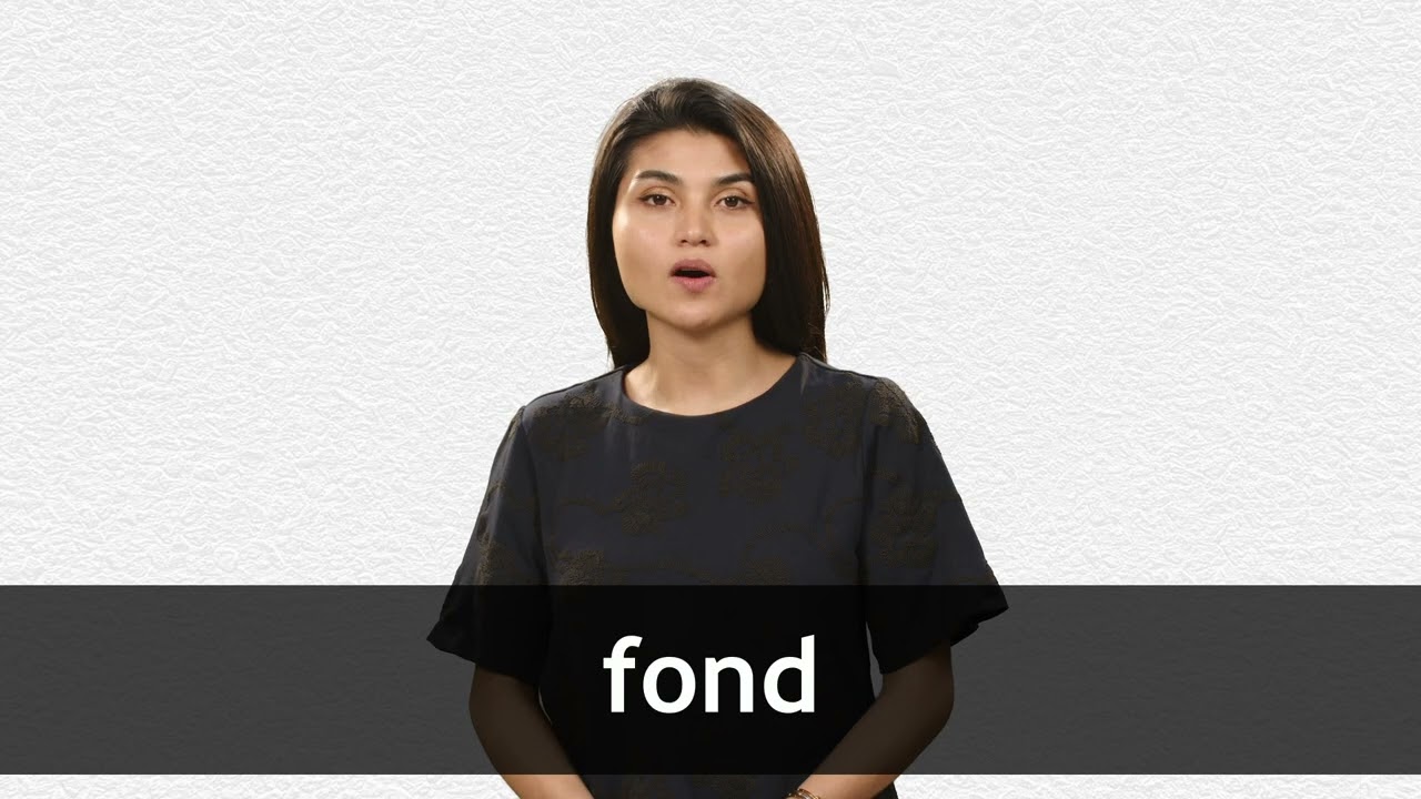 How to pronounce FOND in American English