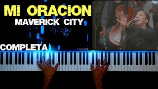 Video thumbnail of "Mi oración Maverick city - piano Cover | COMPLETA"