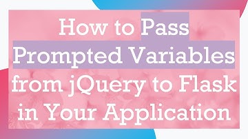 How to Pass Prompted Variables from jQuery to Flask in Your Application