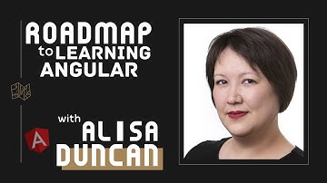Career Changers & Learning Angular with Alisa Duncan | Roadmap to Learning Angular E6 | ng-conf