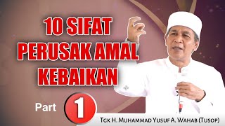 PART 1 | 10 SIFAT YANG MERUSAK AMAL KEBAIKAN - TUSOP JEUNIEB