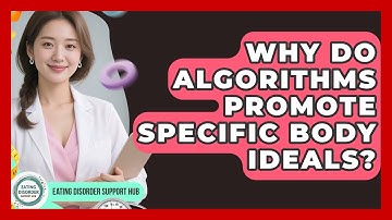 Why Do Algorithms Promote Specific Body Ideals? - Eating Disorder Support Hub