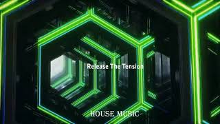 Release the tension (Original Mix) | Pure House Music |