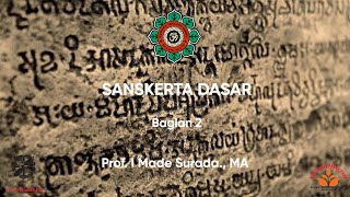 || FULL || Sanskerta Dasar ~ Prof. I Made Surada