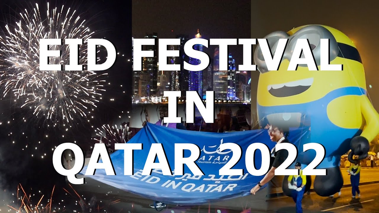 Eid Al-Fitr Festival Qatar 2022  (Firework and Balloon Parade).