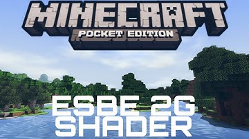 Minecraft PE/BE | ESBE 2G SHADER