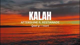 Aftershine ft. Restianade - KALAH (speed up   reverb)