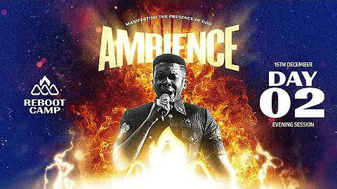 AMBIENCE : MANIFESTSTING THE PRESENCE OF GOD | DAY 2 | 15TH DECEMBER | CELEBRATION CHURCH GLOBAL
