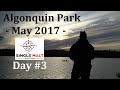 Algonquin park may 2017  4 day trip day 3