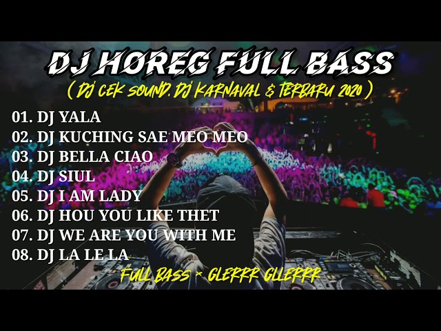 DJ TERBARU 2020 FULL BASS × GLERR GLERR // DJ HOREG FULL BASS // DJ CEK SOUND // DJ KARNAVAL class=