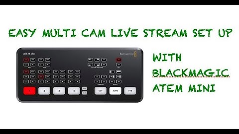 Easy Multi Camera Live Stream   Graduations, Conferences, etc   Blackmagic Atem Mini