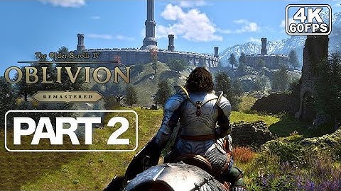 The Elder Scrolls IV:Oblivion Remastered Full Gameplay Walkthrough Part 2 /No Commentary 4K Ultra H