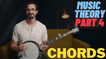 Understanding Chords // Music Theory For Banjo Players, Part 4