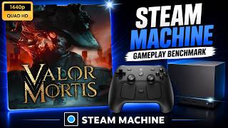 Steam Machine | VALOR MORTIS | Can it play at 2K?!