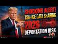 SHOCKING ALERT + TSA–ICE Data Sharing + 2026 + DEPORTATION RISK