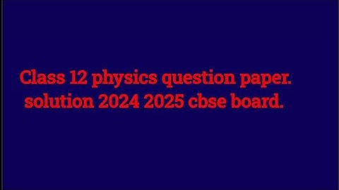 Class 12th physics cbse question paper solution 2024 . #cbse #questionpaper #boardexam