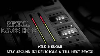 Milk & Sugar - Stay Around Dj Delicious & Till West Remix Hq
