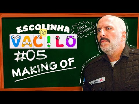 MAKING OF - ESCOLINHA DO VACILO #005