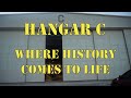 Hangar C -  Where History Comes Alive!