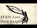 Ffxiv lore what it means to be a dark knight