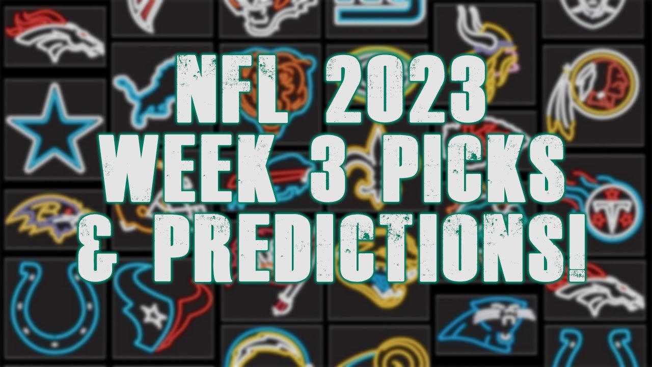 NFL 2023 Week 3 Picks & Predictions! 