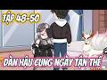 Dàn Hậu Cung Ngày Tận Thế - Tập 48-50 | Gió Tai Vietsub