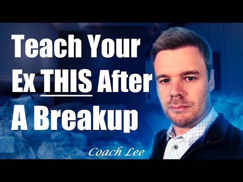 Teach Your Ex This After Breakup. By Coach Lee