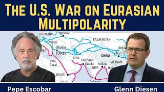 Pepe Escobar: Connectivity Wars - The U.S. War on Multipolarity