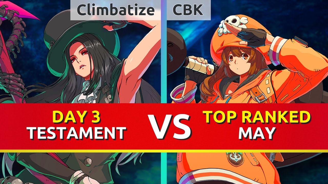 GGST ▰ Climbatize (Day 3 Testament) vs CBK (TOP Ranked May). Guilty Gear Strive