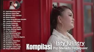 Full Album Lagu Pop Manado Isty Julistry Terpopuler