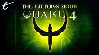 Revisiting Quake 4 | The Editor's Hour with Nick and Marty