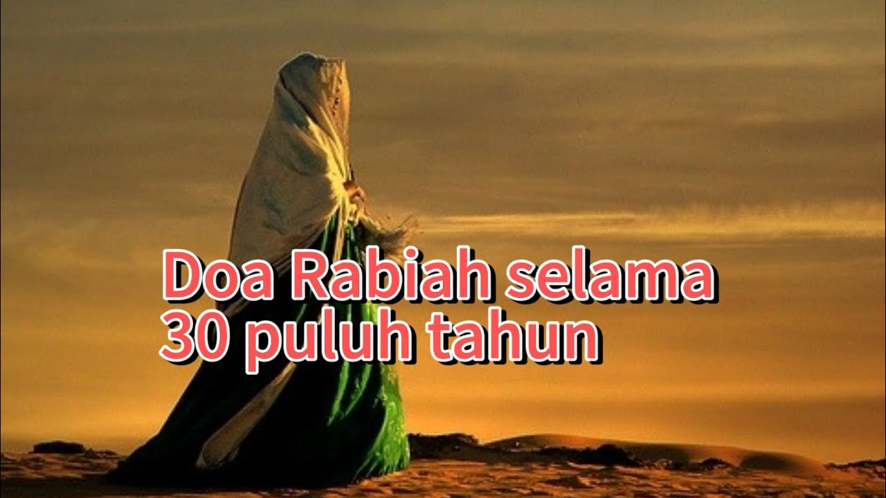 Doa Rabiah selama 30 puluh tahun, - YouTube