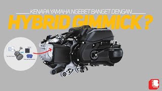 Kenapa Yamah Ngebet Banget Sama Hybrid Gimik ?