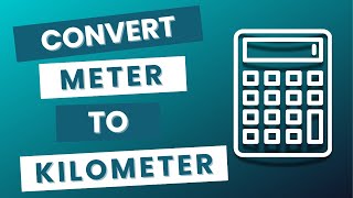 How to Convert Meter to Kilometer