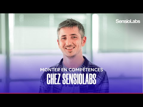 MONTER EN COMPÉTENCES CHEZ SENSIOLABS avec Hubert