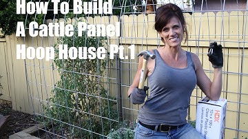 How I Built a DIY Cattle Panel Hoop House - Part 1