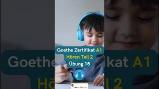 A1 Hören Teil 2 Übung 15 | Goethe Zertifikat/telc/Start Deutsch | Practice Material | #learngerman