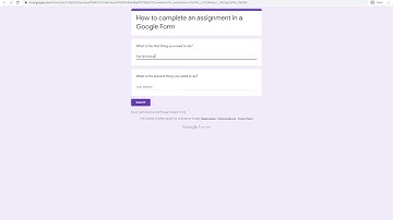 How to open, complete and submit a Google Forms assignment