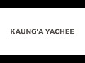 Kaung A Yachee Kaung A Yachee