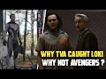 Why TVA caught only Loki , why not Avengers ?