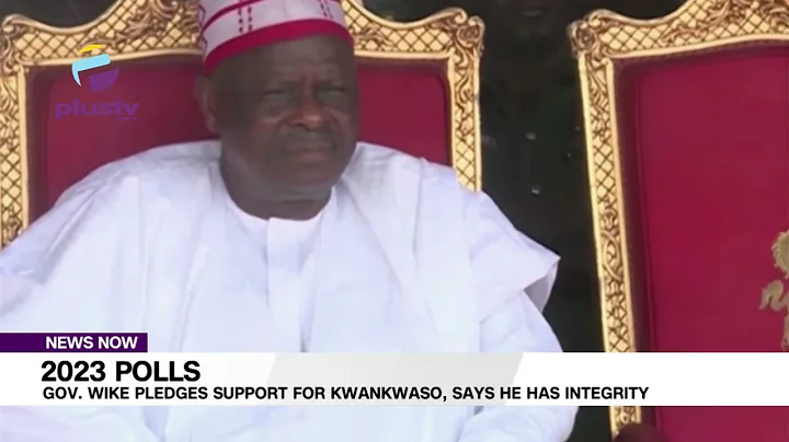 2023 Polls:  Gov  Wike Pledges Support For Kwankwaso, Says He Has Integrity | NEWS