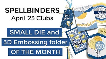 Spellbinders April 2023 Small Die and 3D Embossing Folder of the Month Clubs