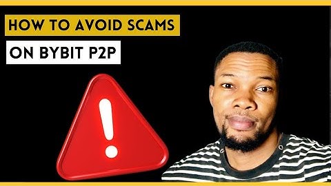 How To Avoid P2P Scams On Bybit App 