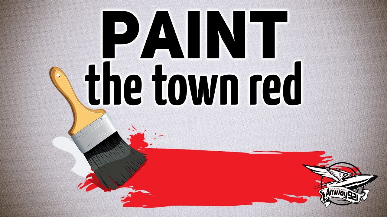 What Is To Paint The Town Red at Rusty Banks blog