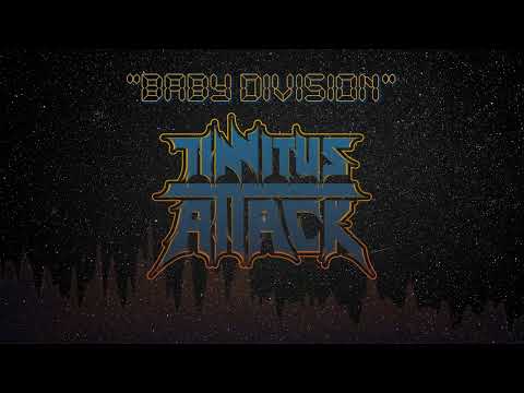 Tinnitus Attack - Baby Division