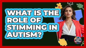 What Is The Role Of Stimming In Autism? - Answers About Autism
