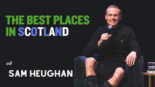 Sam Heughan | The Best Places In Scotland