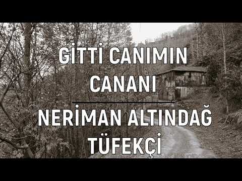 Gitti Canımın Cananı - Neriman Altındağ Tüfekçi | Ah Le Canım